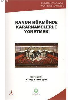 Kanun Hükmünde Kararnamelerle Yönetmek