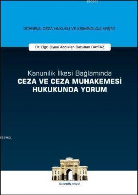 Kanunilik İlkesi Bağlamında Ceza ve Ceza Muhakemesi Hukukunda Yorum