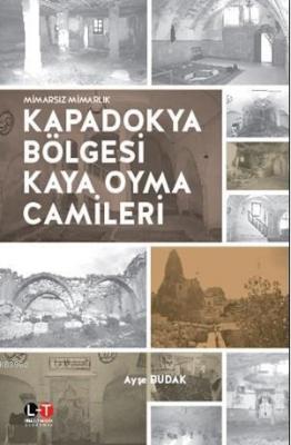Kapadokya Bölgesi Kaya Oyma Camileri Ayşe Budak