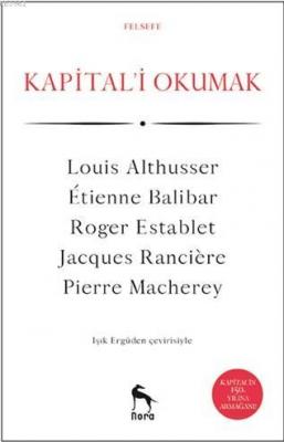 Kapital'i Okumak Louis Althusser Pierre Macherey Roger Establet Jacque