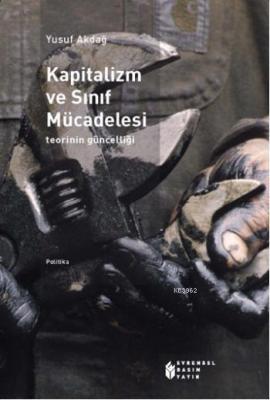 Kapitalizm ve Sınıf Mücadelesi: Teorinin Güncelliği