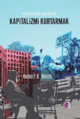 Kapitalizmi Kurtarmak Robert B. Reich