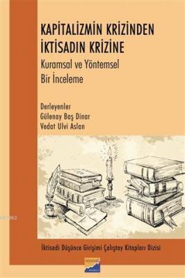 Kapitalizmin Krizinden İktisadın Krizine Kurumsal ve Yöntemsel Bir İnceleme