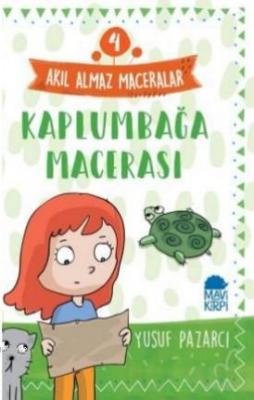 Kaplumbağa Macerası - Akıl Almaz Maceralar / 3 Sınıf Okuma Kitabı