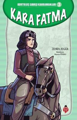 Kara Fatma - Kurtuluş Savaşı Kahramanları 3 Zehra Aygül