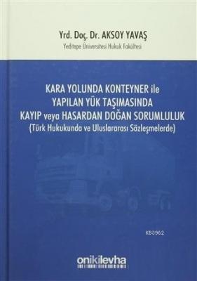 Kara Yolunda Konteyner ile Yapılan Yük Taşımasında Kayıp veya Hasardan Doğan Sorumluluk