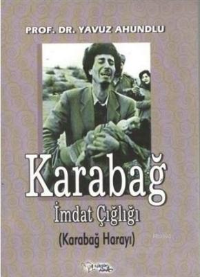 Karabağ - İmdat Çığlığı (Karabağ Harayı)