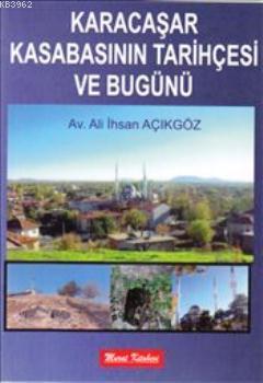 Karacaşar Kasabasının Tarihçesi ve Bugünü