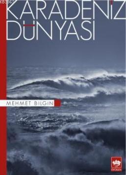 Karadeniz Dünyası Mehmet Bilgin