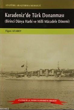 Karadenizde Türk Donanması Figen Atabey