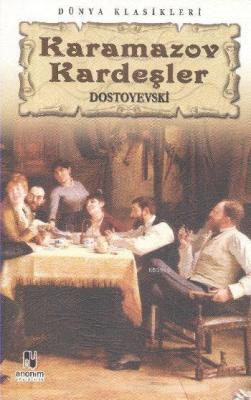 Karamozov Kardeşler Fyodor Mihayloviç Dostoyevski