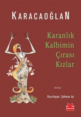 Karanlık Kalbimin Çırası Kızlar