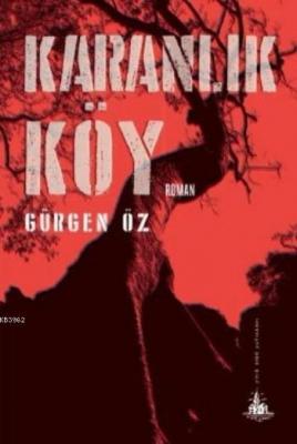 Karanlık Köy Gürgen Öz
