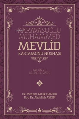 Karavaşoğlu Muhammed -  Mevlid Kastamonu Nüshası Metin ve Dil İncelemesi