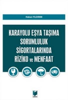 Karayolu Eşya Taşıma Sorumluluk Sigortalarında Riziko ve Menfaat