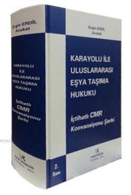 Karayolu ile Uluslararası Eşya Taşıma Hukuku (Ciltli)