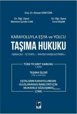 Karayoluyla Eşya ve Yolcu Taşıma Hukuku Gerekçeli - İçtihatlı - Madde Karşılaştırmalı