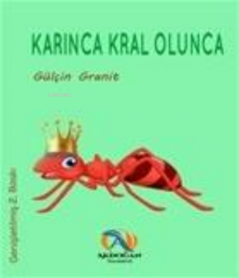 Karınca Kral Olunca