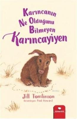 Karıncanın Ne Olduğunu Bilmeyen Karıncayiyen Jill Tomlinson