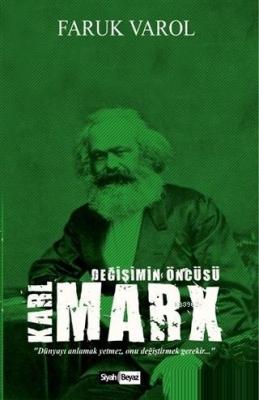 Karl Marx Değişimin Öncüsü Faruk Varol