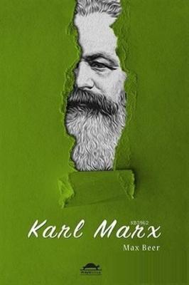 Karl Marx: Hayatı ve Öğretileri Max Beer