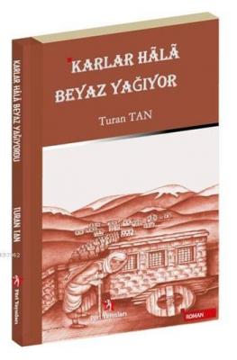 Karlar Hâlâ Beyaz Yağıyor