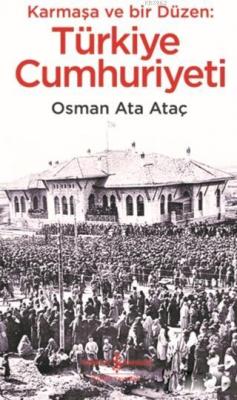Karmaşa ve Bir Düzen: Türkiye Cumhuriyeti