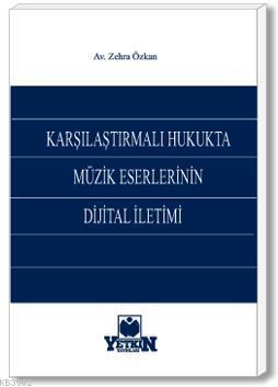 Karşılaştırılmalı Hukukta Müzik Eserlerinin Dijital İletimi