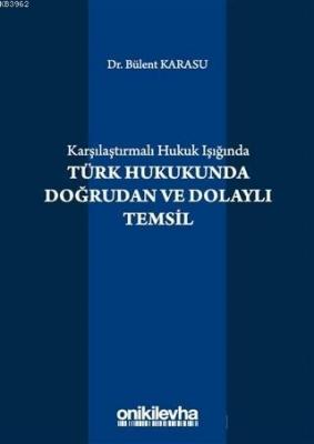 Karşılaştırmalı Hukuk Işığında Türk Hukukunda Doğrudan ve Dolaylı Temsil