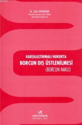 Karşılaştırmalı Hukukta Borcun Dış Üstlenilmesi