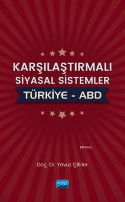 Karşılaştırmalı Siyasal Sistemler: Türkiye - ABD Yavuz Çilliler