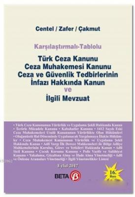 Karşılaştırmalı - Tablolu Türk Ceza Kanunu Ceza Muhakemesi Kanunu Ceza ve Güvenlik Tedbirlerinin İnf