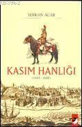 Kasım Hanlığı (1445-1681) Serkan Acar