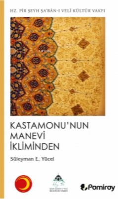 Kastamonu'nun Manevi Ikliminden Süleyman E. Yücel