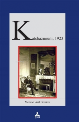 Katchaznouni, 1923 Mehmet Arif Demirer
