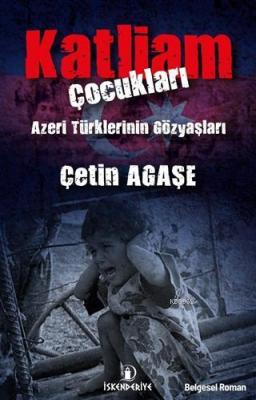 Katliam Çocukları Çetin Agaşe