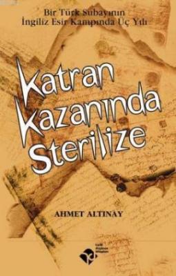 Katran Kazanında Sterilize Ahmet Altınay