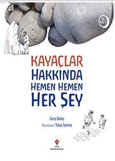 Kayaçlar Hakkında Hemen Hemen Her Şey Gerry Bailey
