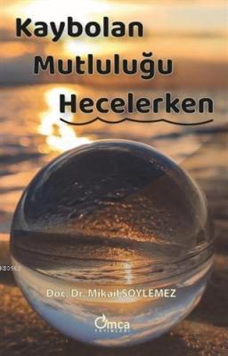 Kaybolan Mutluluğu Hecelerken