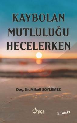 Kaybolan Mutluluğu Hecelerken