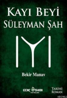 Kayı Beyi Süleyman Şah
