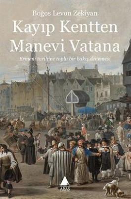 Kayıp Kentten Manevi Vatana