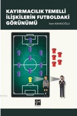 Kayırmacılık Temelli İlişkilerin Futboldaki Görünümü İrem Kavaşoğlu