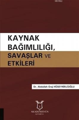 Kaynak Bağımlılığı Savaşlar ve Etkileri
