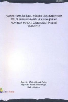Kaynaştırma İle İlgili Yüksek Lisans-Doktora Tezler Bibliyografisi ve Kaynaştırma Alanında Yapılan