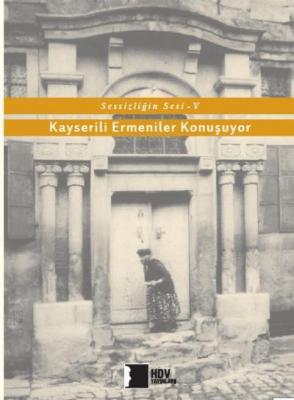 Kayserili Ermeniler Konuşuyor - Sessizliğin Sesi 5 Kolektif