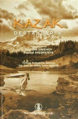 Kazak Destanları 6 Seyilbek Sakenov
