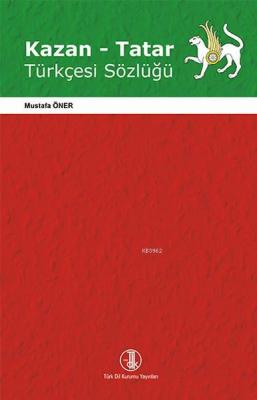 Kazan-Tatar Türkçesi Sözlüğü Mustafa Öner