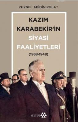 Kazım Karabekir'in Siyasi Faaliyetleri Zeynel Abidin Polat