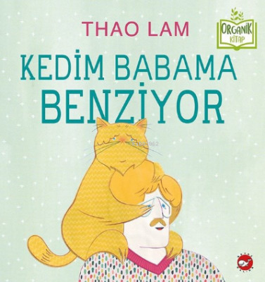 Kedim Babama Benziyor - Organik Kitap Thao Lam